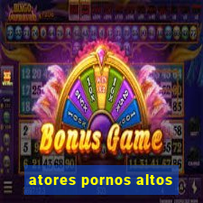 atores pornos altos